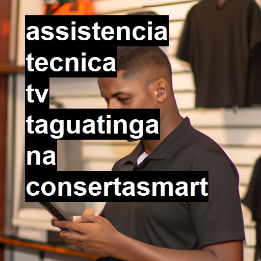 Assistência Técnica tv  em Taguatinga |  R$ 99,00 (a partir)