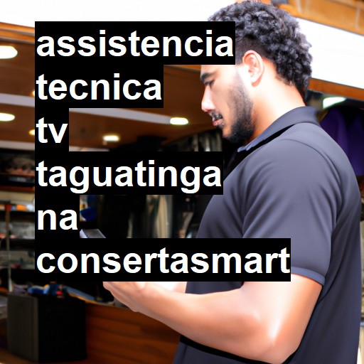 Assistência Técnica tv  em Taguatinga |  R$ 99,00 (a partir)