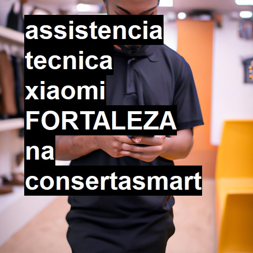 Assistência Técnica xiaomi  em Fortaleza |  R$ 99,00 (a partir)