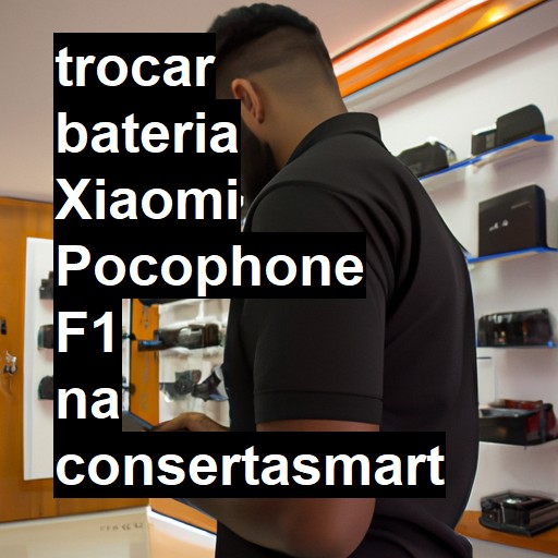 TROCAR BATERIA XIAOMI POCOPHONE F1 | Veja o preço