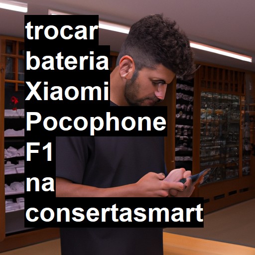 TROCAR BATERIA XIAOMI POCOPHONE F1 | Veja o preço