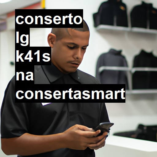 Conserto em LG K41s | Veja o preço