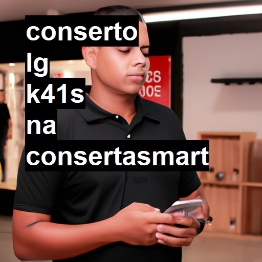 Conserto em LG K41s | Veja o preço