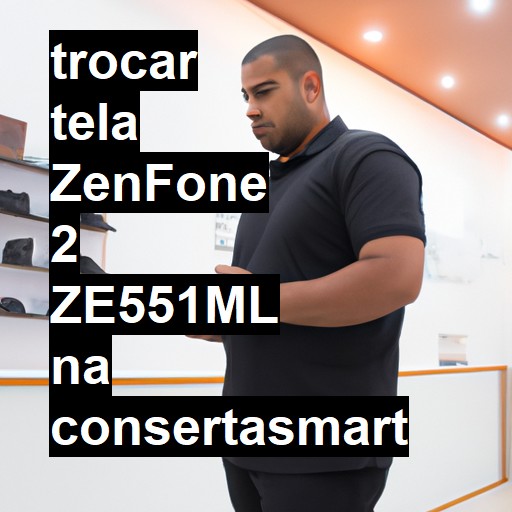 TROCAR TELA ZENFONE 2 ZE551ML | Veja o preço