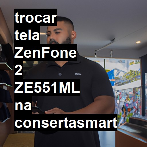 TROCAR TELA ZENFONE 2 ZE551ML | Veja o preço