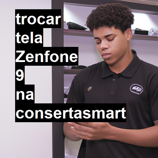 TROCAR TELA ZENFONE 9 | Veja o preço