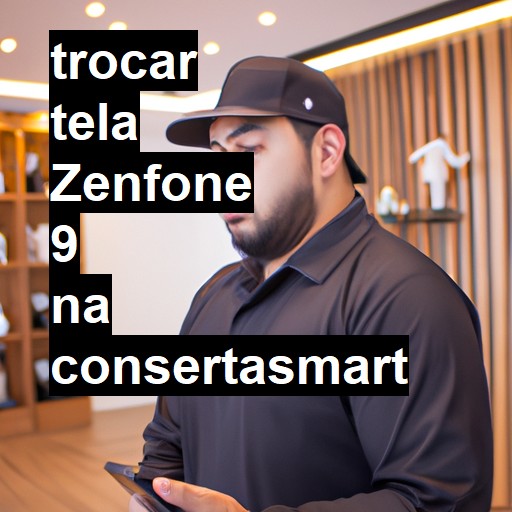 TROCAR TELA ZENFONE 9 | Veja o preço