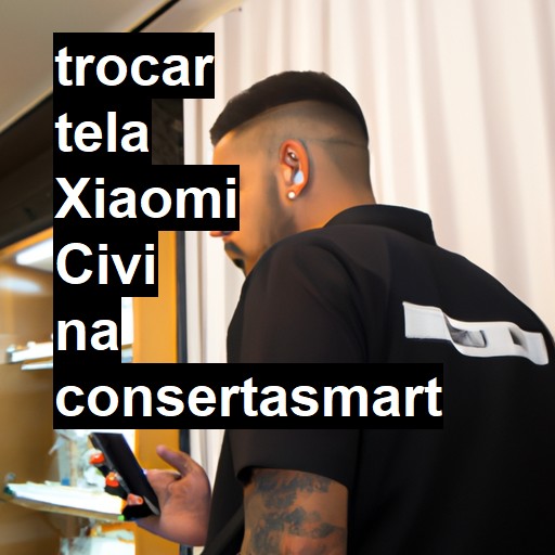 TROCAR TELA XIAOMI CIVI | Veja o preço