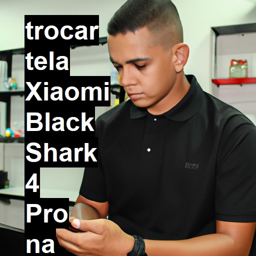 TROCAR TELA XIAOMI BLACK SHARK 4 PRO | Veja o preço