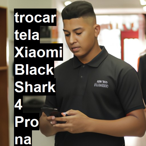 TROCAR TELA XIAOMI BLACK SHARK 4 PRO | Veja o preço