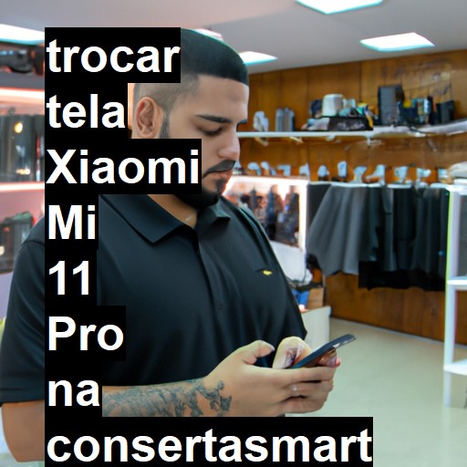 TROCAR TELA XIAOMI MI 11 PRO | Veja o preço