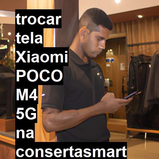 TROCAR TELA XIAOMI POCO M4 5G | Veja o preço