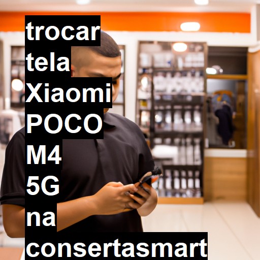 TROCAR TELA XIAOMI POCO M4 5G | Veja o preço