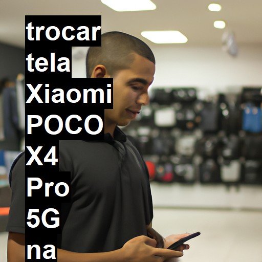 TROCAR TELA XIAOMI POCO X4 PRO 5G | Veja o preço