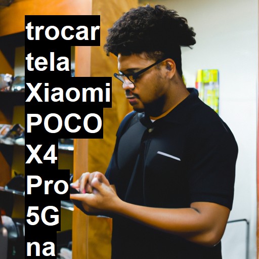 TROCAR TELA XIAOMI POCO X4 PRO 5G | Veja o preço