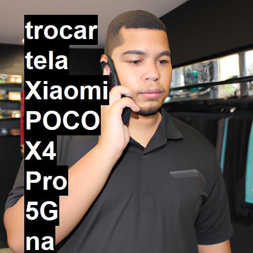 TROCAR TELA XIAOMI POCO X4 PRO 5G | Veja o preço