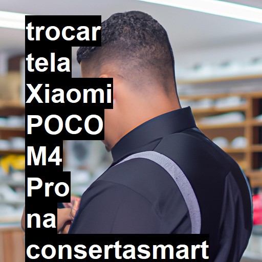 TROCAR TELA XIAOMI POCO M4 PRO | Veja o preço