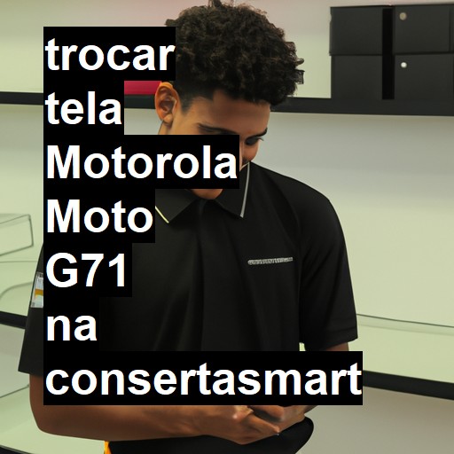 TROCAR TELA MOTOROLA MOTO G71 | Veja o preço