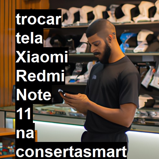 TROCAR TELA XIAOMI REDMI NOTE 11 | Veja o preço