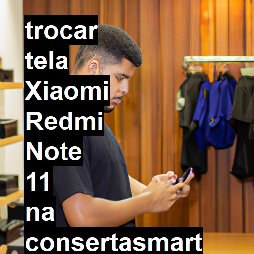 TROCAR TELA XIAOMI REDMI NOTE 11 | Veja o preço