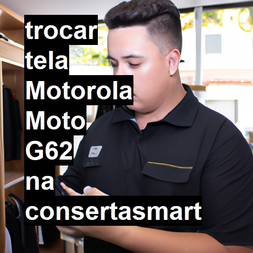 TROCAR TELA MOTOROLA MOTO G62 | Veja o preço