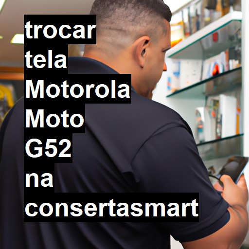 TROCAR TELA MOTOROLA MOTO G52 | Veja o preço