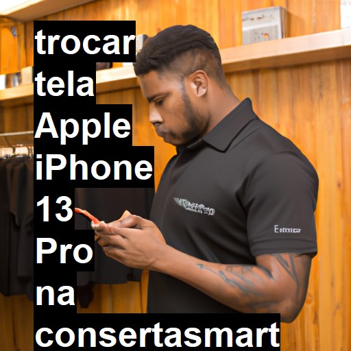 TROCAR TELA APPLE IPHONE 13 PRO | Veja o preço