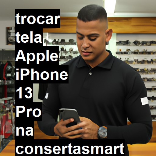 TROCAR TELA APPLE IPHONE 13 PRO | Veja o preço