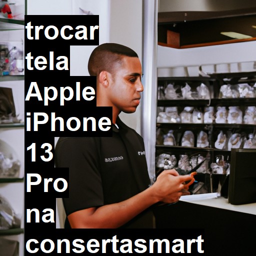 TROCAR TELA APPLE IPHONE 13 PRO | Veja o preço