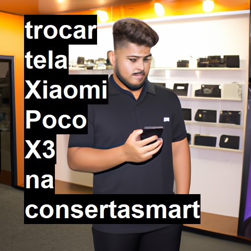 TROCAR TELA XIAOMI POCO X3 | Veja o preço