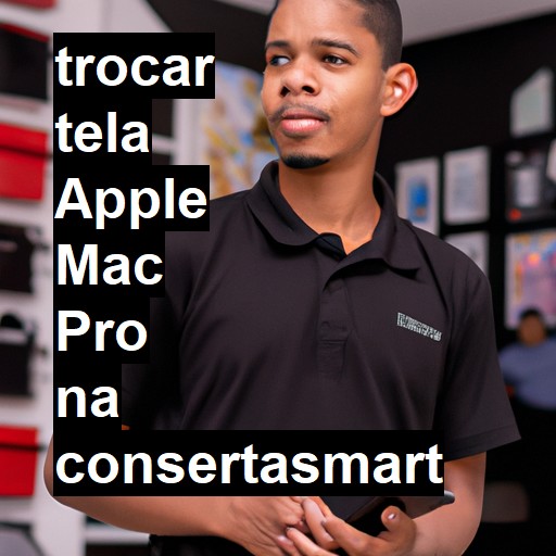 TROCAR TELA APPLE MAC PRO | Veja o preço