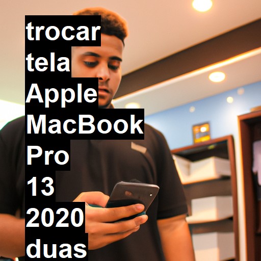 TROCAR TELA APPLE MACBOOK PRO 13 2020 DUAS PORTAS | Veja o preço