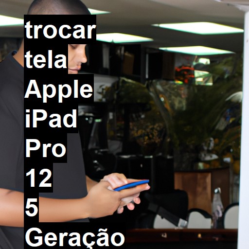 TROCAR TELA APPLE IPAD PRO 12 5 GERAÇÃO | Veja o preço