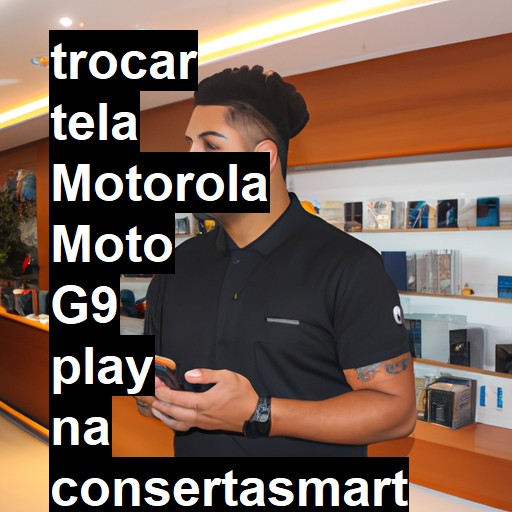 TROCAR TELA MOTOROLA MOTO G9 PLAY | Veja o preço