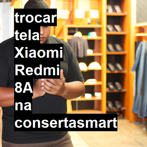 TROCAR TELA XIAOMI REDMI 8A | Veja o preço