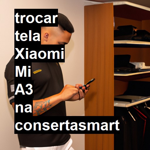 TROCAR TELA XIAOMI MI A3 | Veja o preço