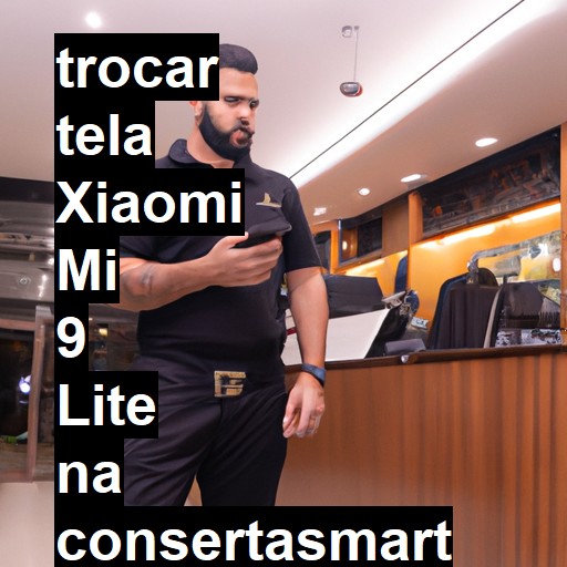 TROCAR TELA XIAOMI MI 9 LITE | Veja o preço