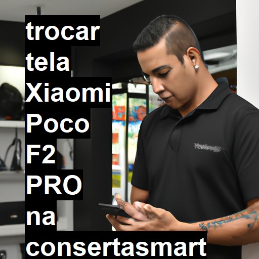 TROCAR TELA XIAOMI POCO F2 PRO | Veja o preço