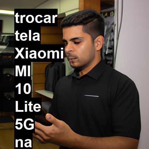 TROCAR TELA XIAOMI MI 10 LITE 5G | Veja o preço