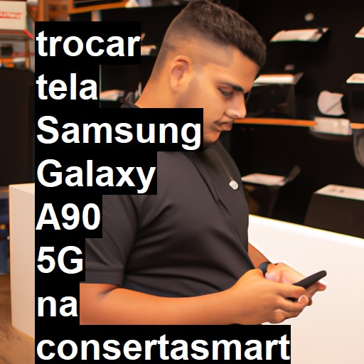 TROCAR TELA SAMSUNG GALAXY A90 5G | Veja o preço