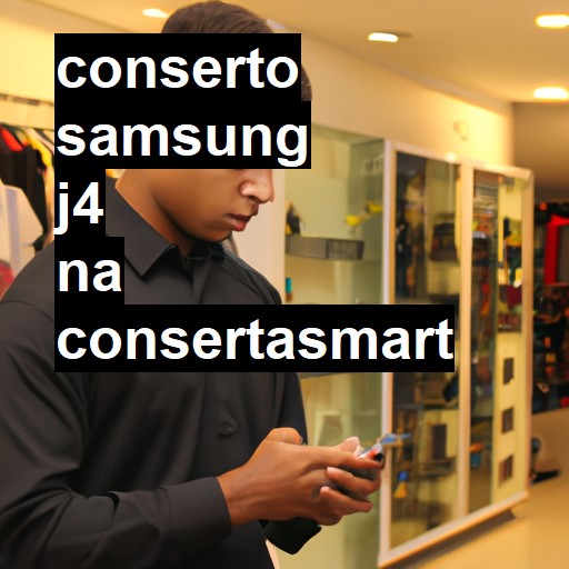 Conserto em Samsung J4 | Veja o preço