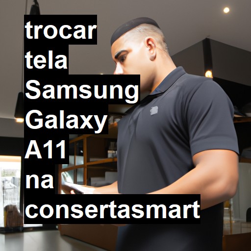 TROCAR TELA SAMSUNG GALAXY A11 | Veja o preço