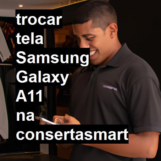 TROCAR TELA SAMSUNG GALAXY A11 | Veja o preço