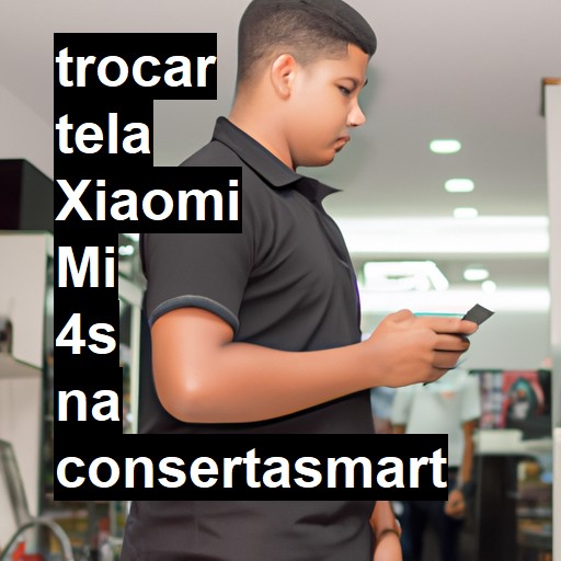 TROCAR TELA XIAOMI MI 4S | Veja o preço