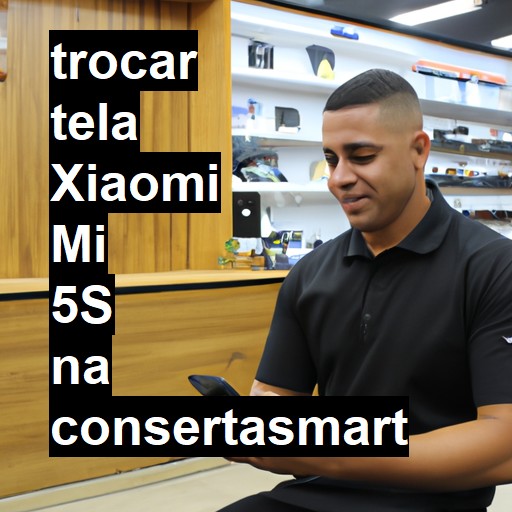 TROCAR TELA XIAOMI MI 5S | Veja o preço