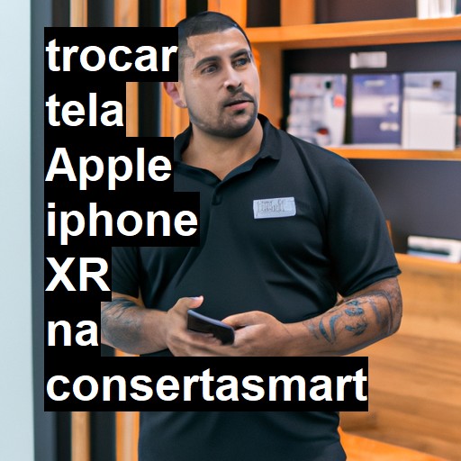 TROCAR TELA APPLE IPHONE XR | Veja o preço