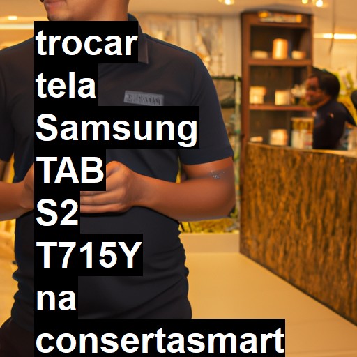 TROCAR TELA SAMSUNG TAB S2 T715Y | Veja o preço