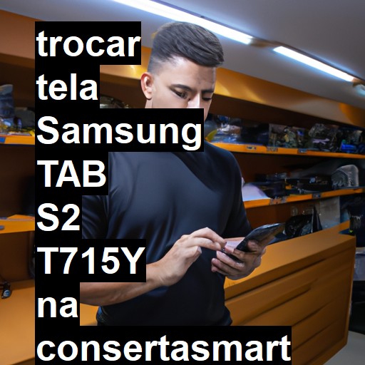 TROCAR TELA SAMSUNG TAB S2 T715Y | Veja o preço