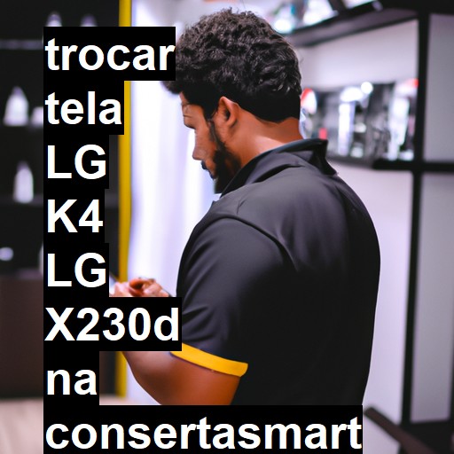 TROCAR TELA LG K4 LG X230D | Veja o preço