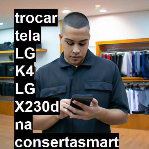 TROCAR TELA LG K4 LG X230D | Veja o preço